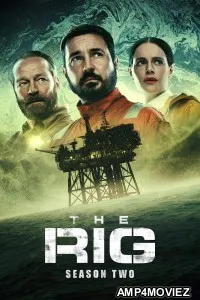 The Rig (2025) Season 2 Hindi Dubbed Web Series