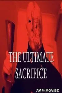 The Ultimate Sacrifice (2021) HQ Hindi Dubbed Movie
