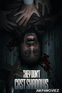 They Dont Cast Shadows (2022) HQ Hindi Dubbed Movie