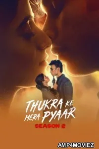 Thukra Ke Mera Pyaar (2026) Season 2 EP05 To E08 Hindi Web Series