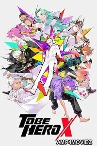To Be Hero X (2025) Season 1 EP01 To EP12 Hindi Dubbed Web Series