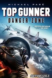 Top Gunner: Danger Zone (2022) HQ Hindi Dubbed Movie