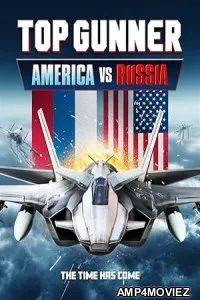 Top Gunner America vs Russia (2023) Hindi Dubbed And Subtitles