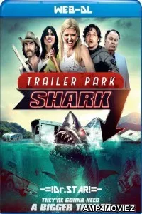 Trailer Park Shark (2017) UNCUT Hindi Dubbed Movies
