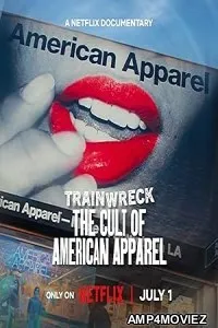 Trainwreck The Cult of American Apparel (2025) ORG HQ Hindi Dubbed Movie