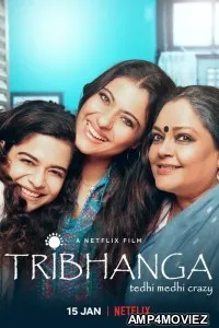 Tribhanga Tedhi Medhi Crazy (2021) Hindi Full Movie