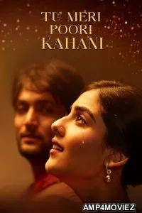 Tu Meri Poori Kahani (2025) Hindi Movie