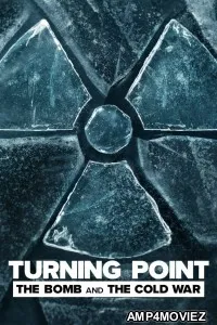 Turning Point The Bomb and the Cold War (2024) S01 (EP01 To EP02) Hindi Dubbed Series