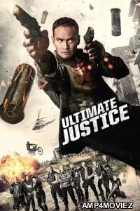 Ultimate Justice (2017) ORG Hindi Dubbed Movie