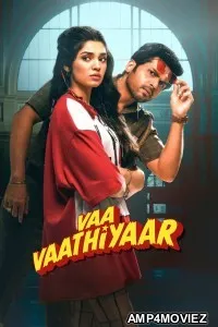 Vaa Vaathiyaar (2026) ORG Hindi Dubbed Movie