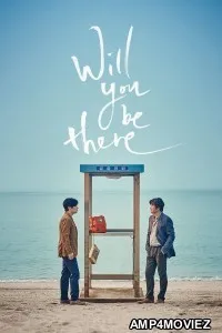 Will You Be There (2016) ORG Hindi Dubbed Movie