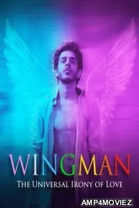 WingMan (The Universal Irony of Love) (2021) Hindi Movie