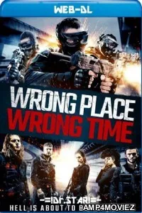 Wrong Place Wrong Time (2021) Hindi Dubbed Movies
