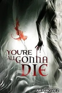 Youre All Gonna Die (2023) HQ Hindi Dubbed Movie