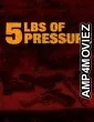 5lbs of Pressure (2024) HQ Hindi Dubbed Movie