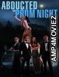 Abducted on Prom Night (2023) HQ Hindi Dubbed Movie