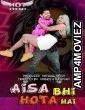 Aisa Bhi Hota Hai (2020) UNRATED Hotshot Hindi Short Film