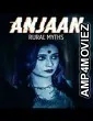 Anjaan Rural Myths (2018) Hindi Season 1 Complete Show