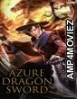 Azure Dragon Sword (2023) ORG Hindi Dubbed Movie