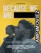 Because We Are (2021) HQ Hindi Dubbed Movie