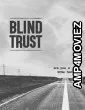 Blind Trust (2017) HQ Hindi Dubbed Movie