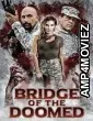 Bridge of the Doomed (2022) HQ Bengali Dubbed Movie