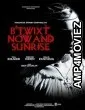 Btwixt Now and Sunrise The Authentic Cut (2022) HQ Hindi Dubbed Movie