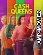 Cash Queens (2026) Season 1 Hindi Dubbed Web Series