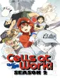 Cells At Work (2021) Season 2 Hindi Dubbed Web Series