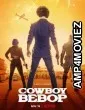 Cowboy Bebop (2021) Hindi Dubbed Season 1 Complete Show