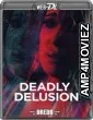 Deadly Delusion (2017) UNCUT Hindi Dubbed Movies