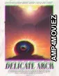 Delicate Arch (2024) Hindi Dubbed And Subtitles