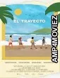 El Trayecto (2024) HQ Hindi Dubbed Movie