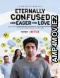 Eternally Confused and Eager for Love (2022) Hindi Season 1 Complete Show