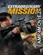 Extraordinary Mission (2017) ORG Hindi Dubbed Movie