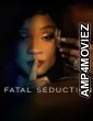 Fatal Seduction (2023) Season 1 Part 2 Hindi Dubbed Seriess