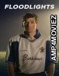 Floodlights (2022) HQ Hindi Dubbed Movie