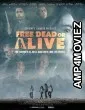 Fre .Dead or Alive (2022) HQ Hindi Dubbed Movie