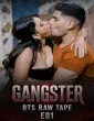 Gangster BTS Raw Tape (2026) S01 E01 Moodx Hindi Hot Web Series