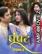 Ghoonghat (2025) S01 E05 Dzyreplay Hindi Hot Web Series