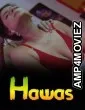 Hawas (2026) S01 E01 Crfstudioz Hindi Hot Web Series
