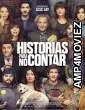 Historias Para No Contar (2022) HQ Bengali Dubbed Movie