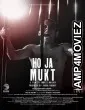 Ho Ja Mukt (2023) Hindi Full Movie