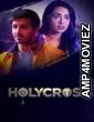 Holycross (2019) Hindi Season 1 Complete Show