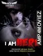 I Am Here (2020) UNRATED Hotshot Hindi Short Film