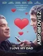 I Love My Dad (2022) Hindi Dubbed Movie