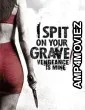 I Spit on Your Grave III Vengeance is Mine (2015) ORG Hindi Dubbed Movie