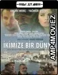 Ikimize Bir Dunya (2016) UNCUT Hindi Dubbed Movie