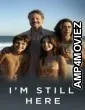 Im Still Here (2024) ORG Hindi Dubbed Movie