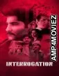 Interrogation (2025) Hindi Movie